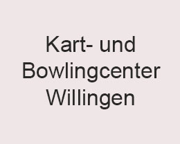 Kart- und Bowlingcenter Willingen Kart- und Bowlingcenter Willingen
