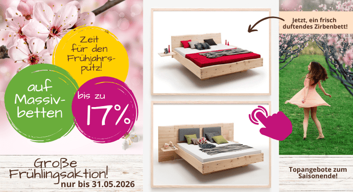 Große Frühlingsaktion - bis zu 17% auf Massivholzbetten